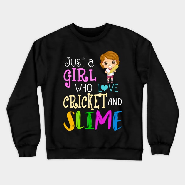 Just A Girl Who Loves Cricket And Slime Crewneck Sweatshirt by martinyualiso